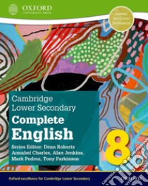 Cambridge lower secondary complete English. Student's book. Per la Scuola media. Con espansione online. Vol. 8 libro di Pedroz Mark; Parkinson Tom; Jenkins Alan