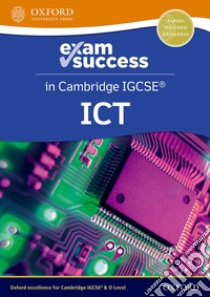 Cambridge IGCSE ICT. Exam success. Per le Scuole superiori. Con espansione online libro