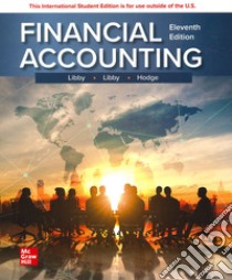 Financial accounting. Con Connect libro di Libby Robert; Libby Patricia A.; Hodge Frank