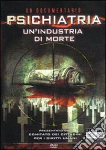 Psichiatria. Un'industria di morte. DVD libro di Citizens commission on human rights (cur.)