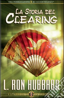 La storia del Clearing. Audiolibro. CD Audio  di Hubbard L. Ron