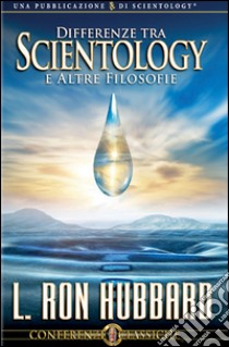 Differenze tra scientology e altre filosofie libro di Hubbard L. Ron