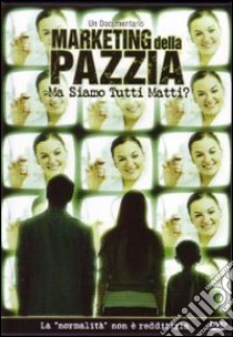 Marketing della pazzia. Ma siamo tutti matti? DVD libro di Citizens commission on human rights (cur.)