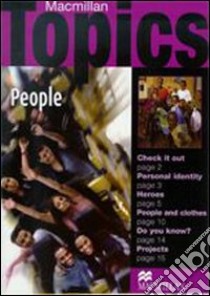 Macmillan topics. People. Beginner. Per le Scuole superiori libro di SUSAN HOLDEN  