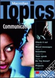 Macmillan topic. Communication. Pre-intermediate. Per le Scuole superiori libro di SUSAN HOLDEN  