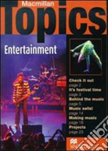 Macmillan topics. Entertainment. Pre-intermediate. Per le Scuole superiori libro di AA.VV.