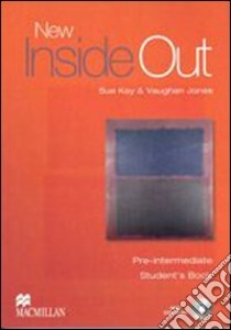 New inside out. Pre-intermediate. Workbook. Without key. Per il Liceo classico. Con CD Audio libro di Kay Sue, Jones Vaughan