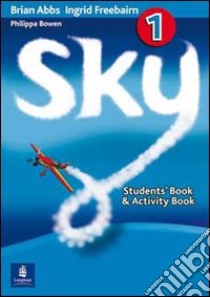 Sky. Pack multimedia. Volume unico. Per la Scuola media. Con due student's book-Workbook-Portfolio. Con CD Audio. Con CD-ROM libro di Abbs Brian, Freebairn Ingrid