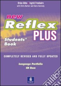 New reflex plus. Student's book-Workbook-Porfolio. Per le scuole superiori. Con CD Audio libro di Abbs Brian, Freebairn Ingrid