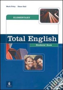 Total english. Elementary. Student's book. Per le Scuole superiori. Con DVD libro di Foley Mark, Hall Diane