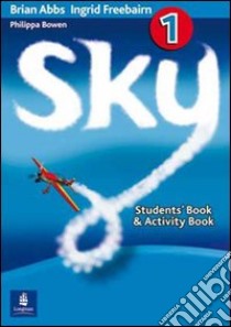 Sky. Pack level 1. Student's book-Workbook-Portfolio. Per la Scuola secondaria di primo grado. Con CD Audio. Vol. 1 libro di Abbs Brian, Freebairn Ingrid