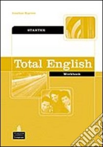 Total english. Starter. Workbook. Per le Scuole superiori. Con espansione online libro di AA.VV.