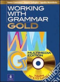 Working with grammar. Gold. Per le Scuole superiori libro di Camesasca Emma, Gallagher Angela, Martellotta Ippolita