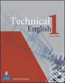 Technical english. Course book. Per le Scuole superiori. Vol. 2 libro di Bonamy David