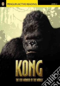 Kong the Eighth Wonder of the World: Level 2 libro