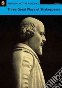 Three great plays of Shakespeare. Level 4. Per il Liceo scientifico libro di Shakespeare William