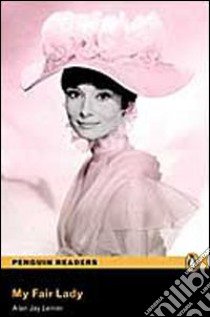 My Fair Lady: Level 3, RLA libro di Lerner Alan J.