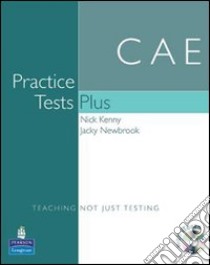 CAE practice test plus. Student's book. Without key. Per le Scuole superiori. Con CD-ROM libro di Kenny Nick, Newbrook Jacky