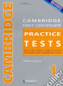 Revised Cambridge First Certificate Practice Tests 1 libro di Nicholas Stephens