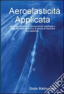 Aeroelasticità applicata libro di Malinverno Giulio