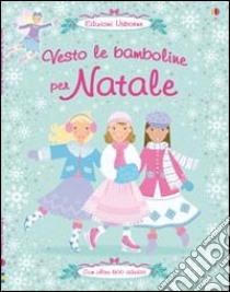 Vesto le bamboline per Natale. Ediz. illustrata libro di Pratt Leonie; Baggott Stella