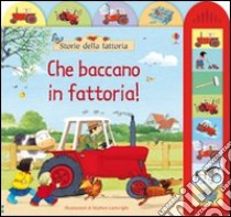 Che baccano in fattoria! Ediz. illustrata libro di Taplin Sam; Cartwright Stephen