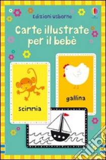 Carte illustrate per il bebè. Ediz. illustrata libro di Baggott Stella - Watt Fiona