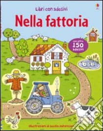 Nella fattoria. Con adesivi. Ediz. illustrata libro di Johansson Cecilia