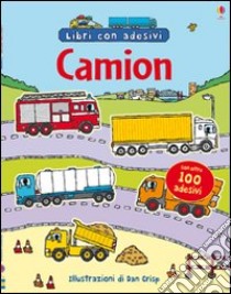 Camion. Con adesivi. Ediz. illustrata libro di Crisp Dan