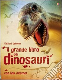 Il grande libro dei dinosauri. Ediz. illustrata libro di Davidson Susanna; Turnbull Stephanie; Firth Rachel