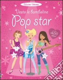 Pop star. Con adesivi. Ediz. illustrata libro di Bowman Lucy; Baggott Stella