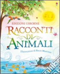 Racconti di animali libro di Davidson Susanna - Martinez Rocio