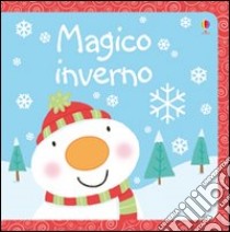 Magico inverno. Ediz. illustrata libro di Watt Fiona - Lamb Stacey