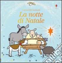 La notte di Natale. Ediz. illustrata libro di Watt Fiona; Wells Rachel