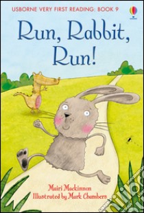 Run, rabbit, run! libro di Mackinnon Mairi