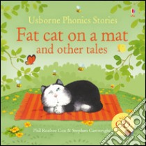 Fat cat on a mat and other tales. Ediz. illustrata. Con CD libro