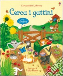 Cerca i gattini. Ediz. illustrata libro di Watt Fiona