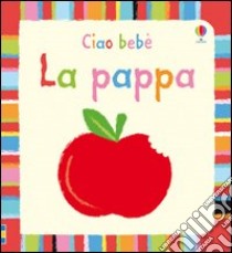 La Pappa libro di Watt Fiona