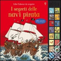 I segreti delle navi pirata libro di Lloyd Jones Rob