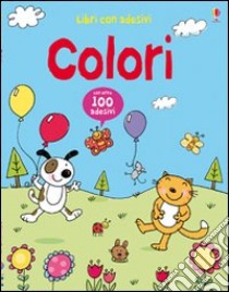 Colori. Con adesivi. Ediz. illustrata libro di Watt Fiona; Lamb Stacey