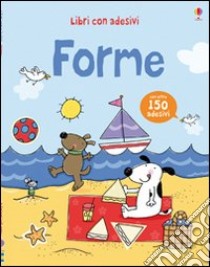 Forme. Con adesivi. Ediz. illustrata libro di Watt Fiona; Lamb Stacey