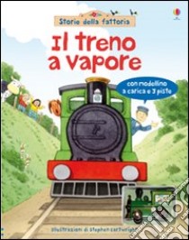 Il treno a vapore. Ediz. illustrata. Con gadget libro di Amery Heather; Cartwright Stephen