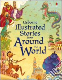 Illustrated stories from around the world. Ediz. illustrata libro di Sims Lesley