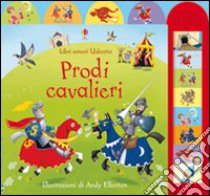 Prodi cavalieri libro di Taplin Sam - Elkerton Andy