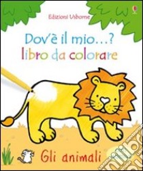 Gli animali. Con adesivi libro di Watt Fiona; Wells Rachel