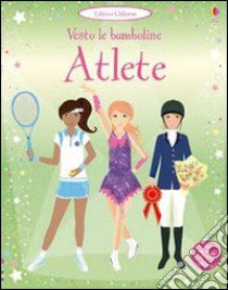 Atlete. Vesto le bamboline. Ediz. illustrata libro di Watt Fiona