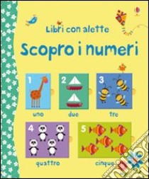 Scopro i numeri. Ediz. illustrata libro di Brooks Felicity; Bittler Corinne