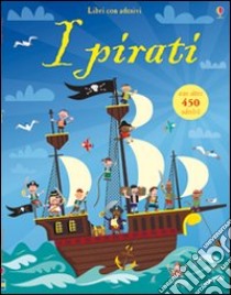 I pirati. Ediz. illustrata libro di Watt Fiona; Nicholls Paul