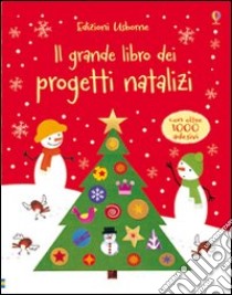 Il Grande libro dei progetti natalizi libro