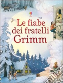 Le fiabe dei fratelli Grimm. Ediz. illustrata libro di Brocklehurst Ruth; Doherty Gillian